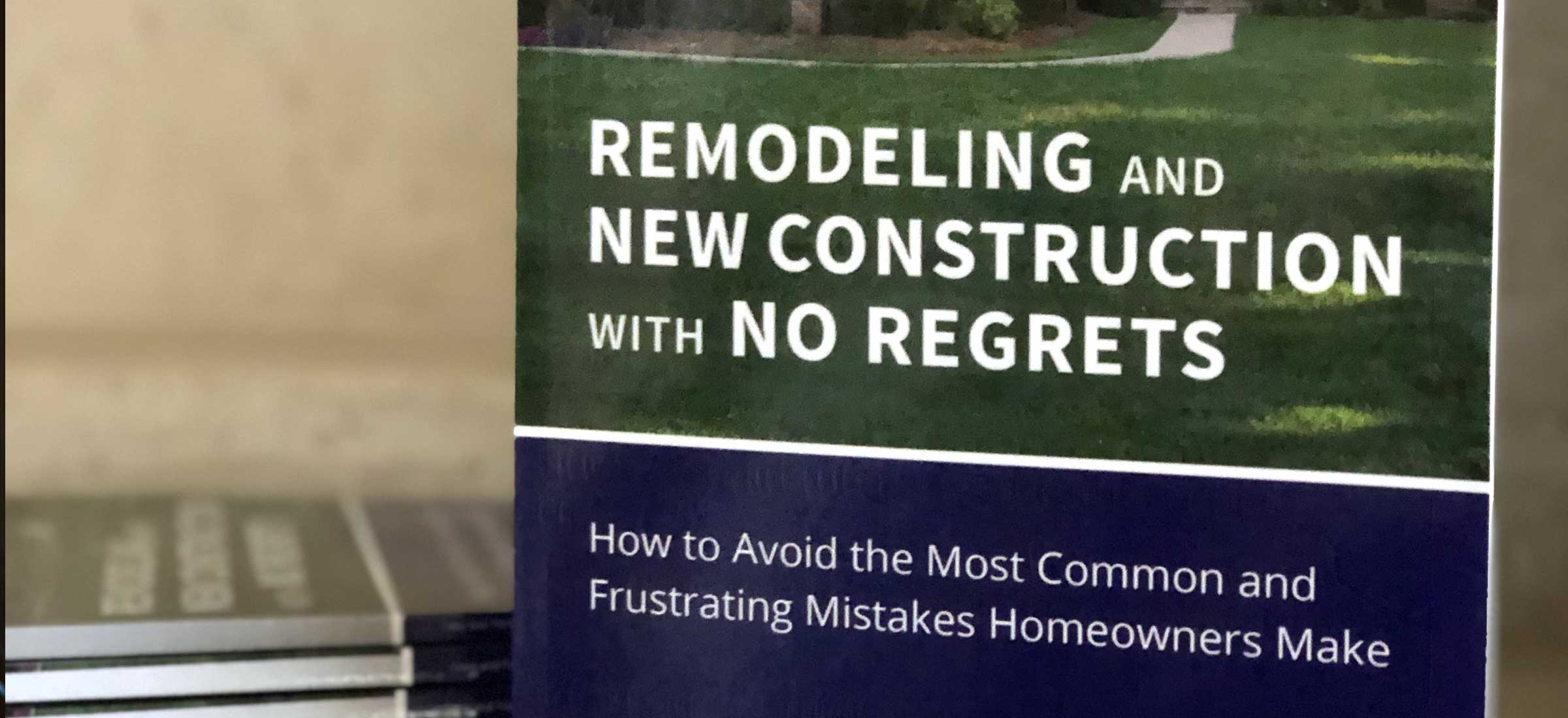 Remodeling and New Construction with No Regrets